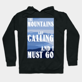 The Mountains Are Calling And I Must Go Hoodie